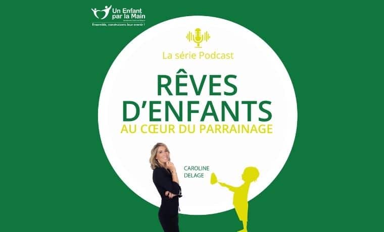 "Rêves d’enfants", la nouvelle série podcast d'Un Enfant par la Main