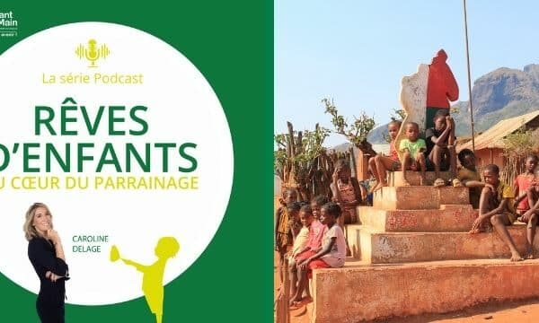 "Rêves d’enfants", la nouvelle série podcast d'Un Enfant par la Main