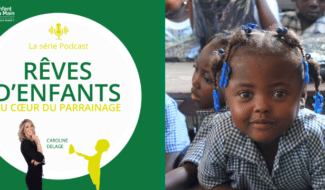 Le deuxième épisode du podcast "Rêves d'Enfants" vous emmène en Haïti