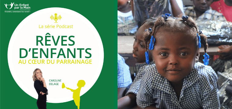 Le deuxième épisode du podcast "Rêves d'Enfants" vous emmène en Haïti